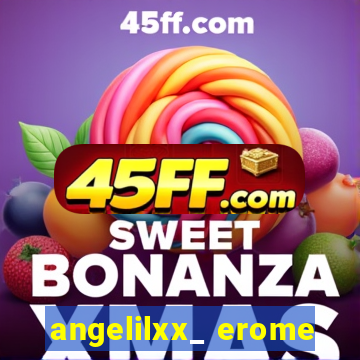 angelilxx_ erome